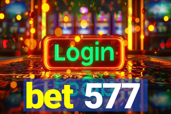 bet 577
